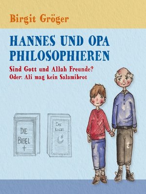 cover image of Hannes und Opa philosophieren--Sind Gott und Allah Freunde?